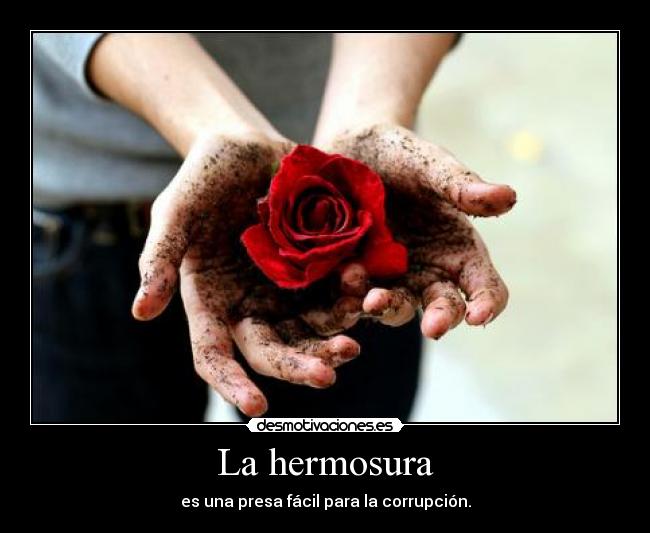 La hermosura - es una presa fácil para la corrupción.