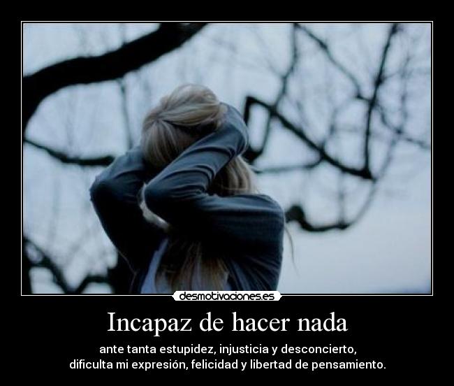 Incapaz de hacer nada -