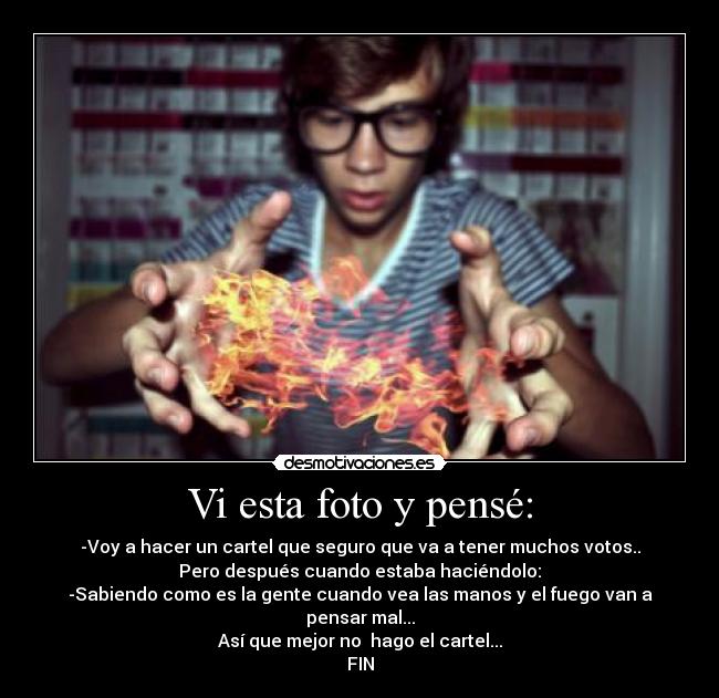 Vi esta foto y pensé: -