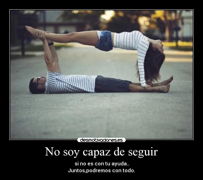 No soy capaz de seguir -