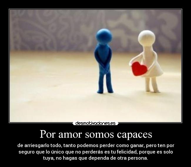 carteles amor por amor somos capaces desmotivaciones