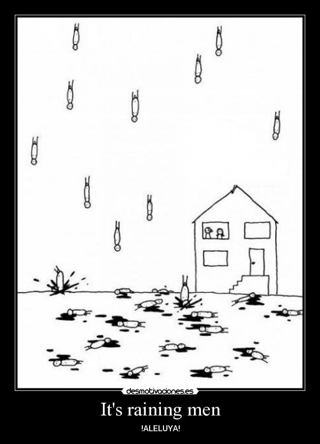 Its raining men -