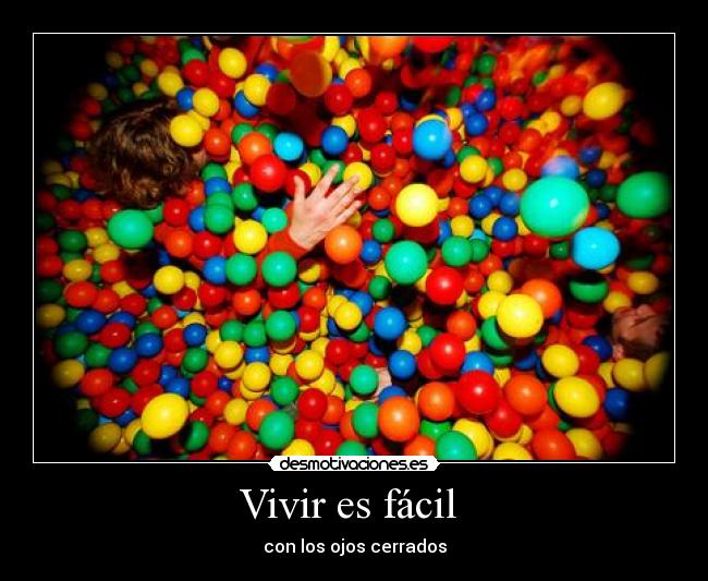 Vivir es fácil - con los ojos cerrados