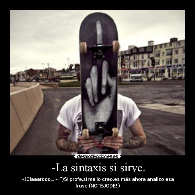 -La sintaxis si sirve. - 