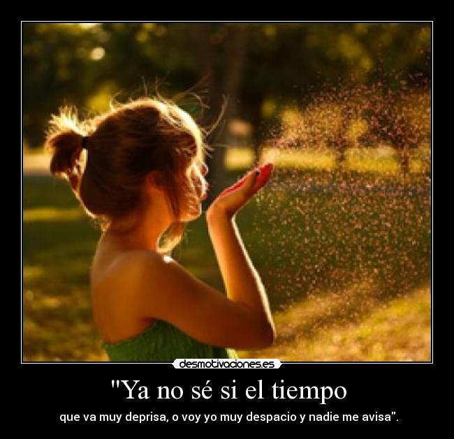 Ya no sé si el tiempo - 