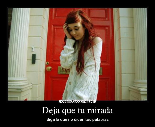 Deja que tu mirada - diga lo que no dicen tus palabras