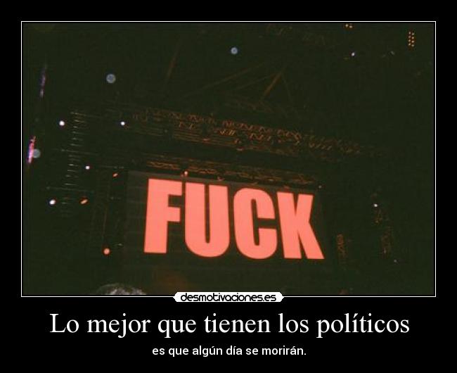Lo mejor que tienen los políticos - 