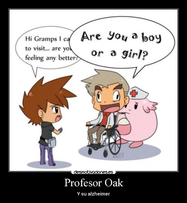 Profesor Oak - Y su alzheimer