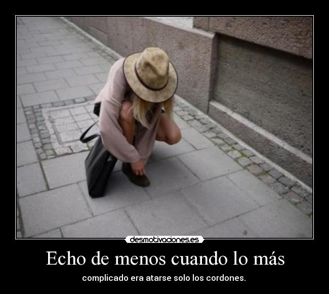 Echo de menos cuando lo más - 