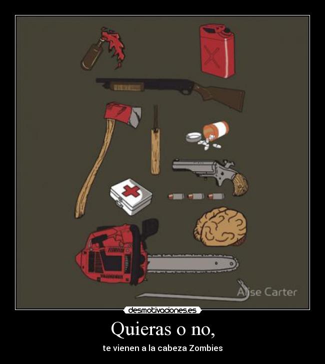 Quieras o no, - te vienen a la cabeza Zombies