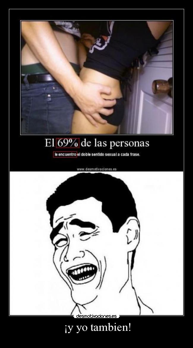 ¡y yo tambien! -