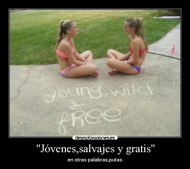 Jóvenes,salvajes y gratis -