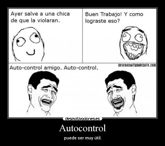 Autocontrol - puede ser muy útil.