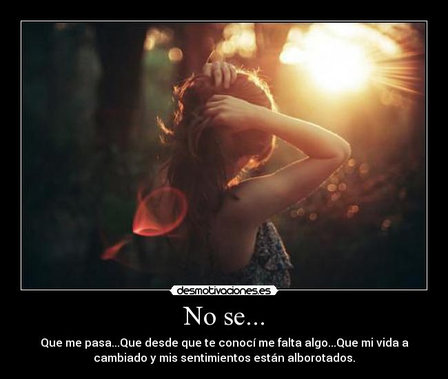No se... -