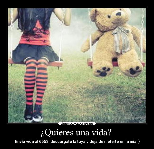 ¿Quieres una vida?  - 