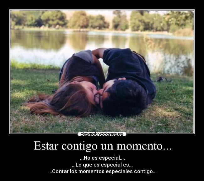 Estar contigo un momento... - 