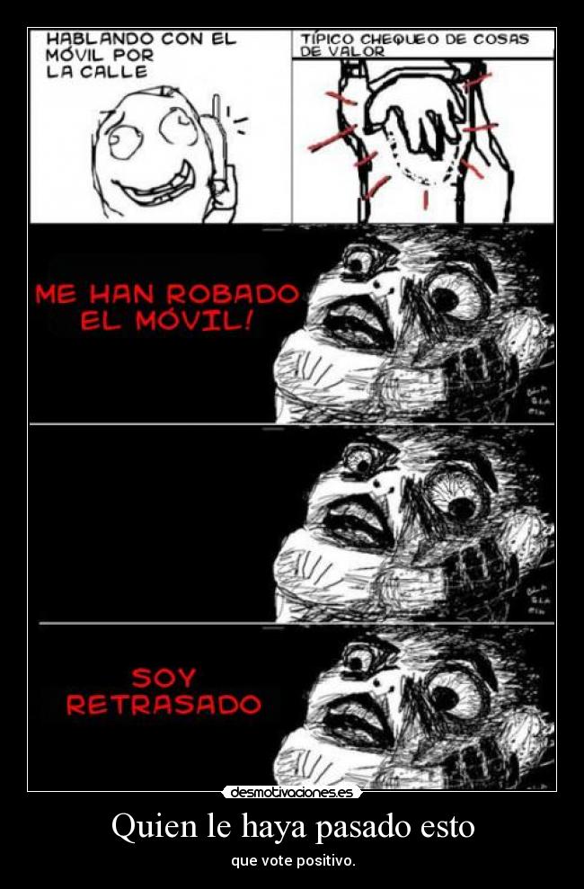 Quien le haya pasado esto -