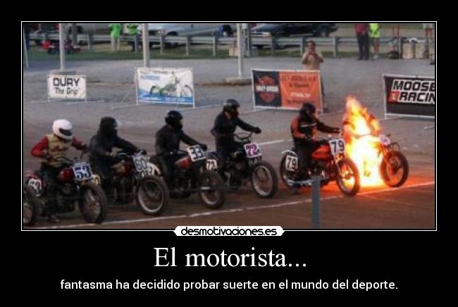 El motorista... -