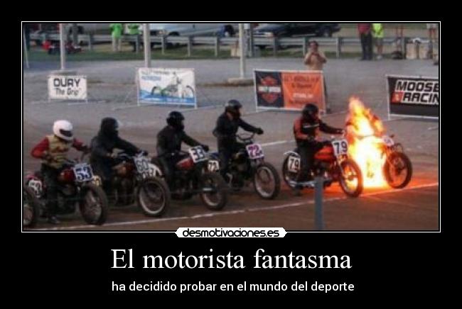 El motorista fantasma -  ha decidido probar en el mundo del deporte