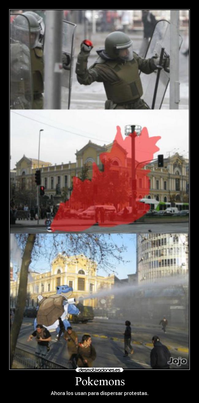 Pokemons - Ahora los usan para dispersar protestas.