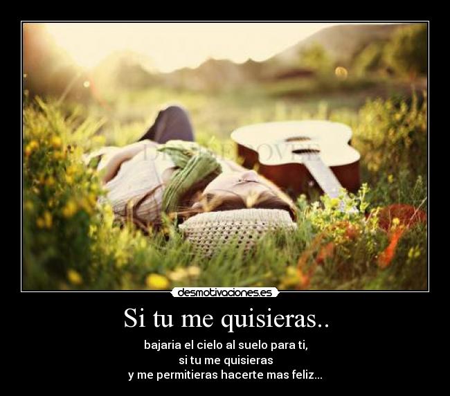 Si tu me quisieras.. - 