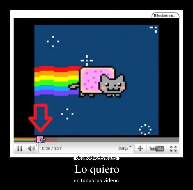 Lo quiero - en todos los videos.