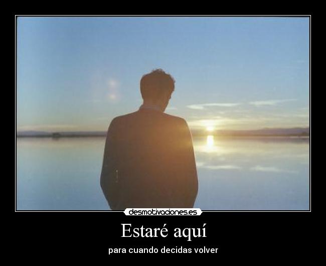 Estaré aquí - para cuando decidas volver