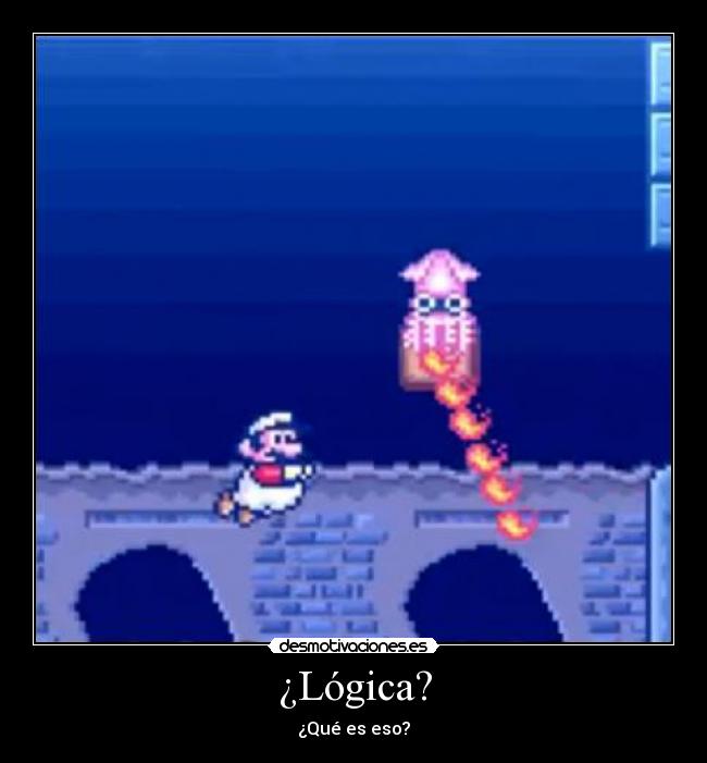 ¿Lógica? - ¿Qué es eso?