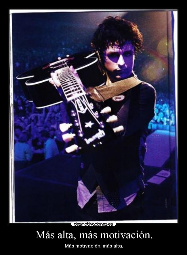 Más alta, más motivación. - Más motivación, más alta.