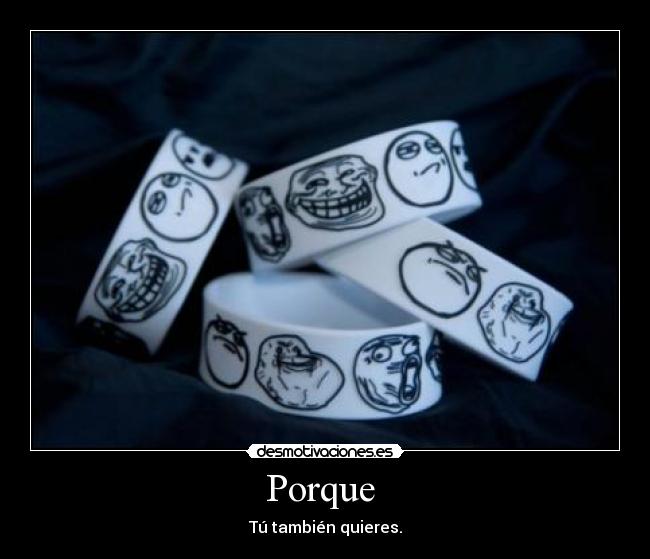 Porque - Tú también quieres.