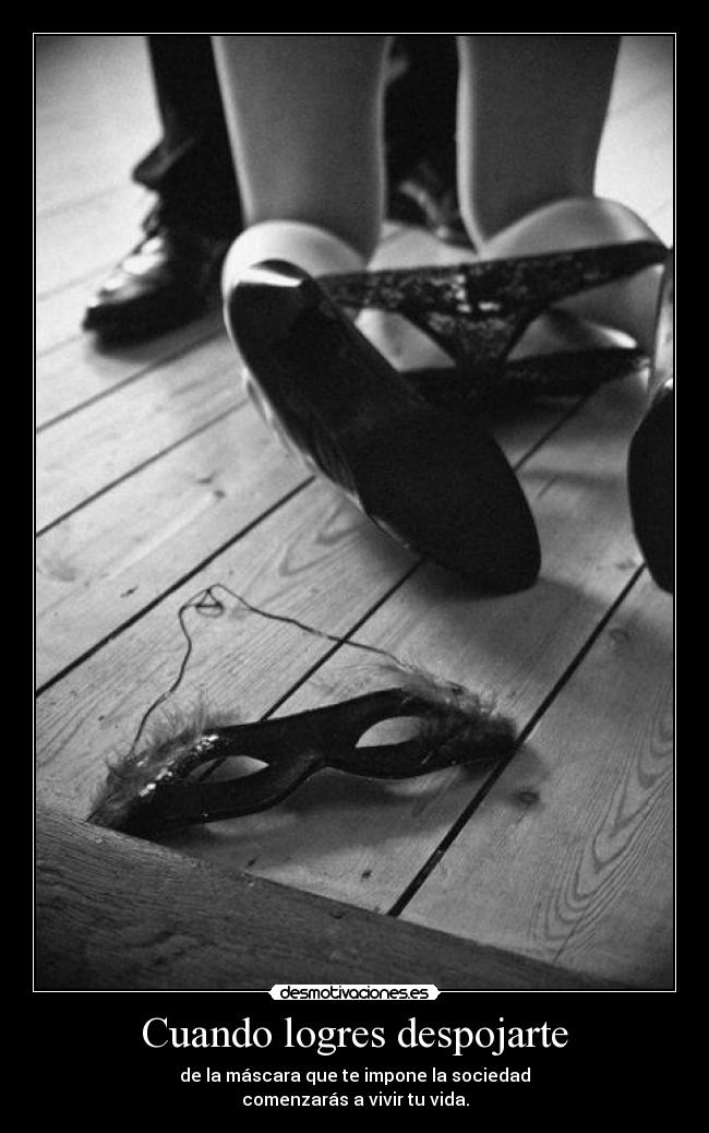 Cuando logres despojarte -