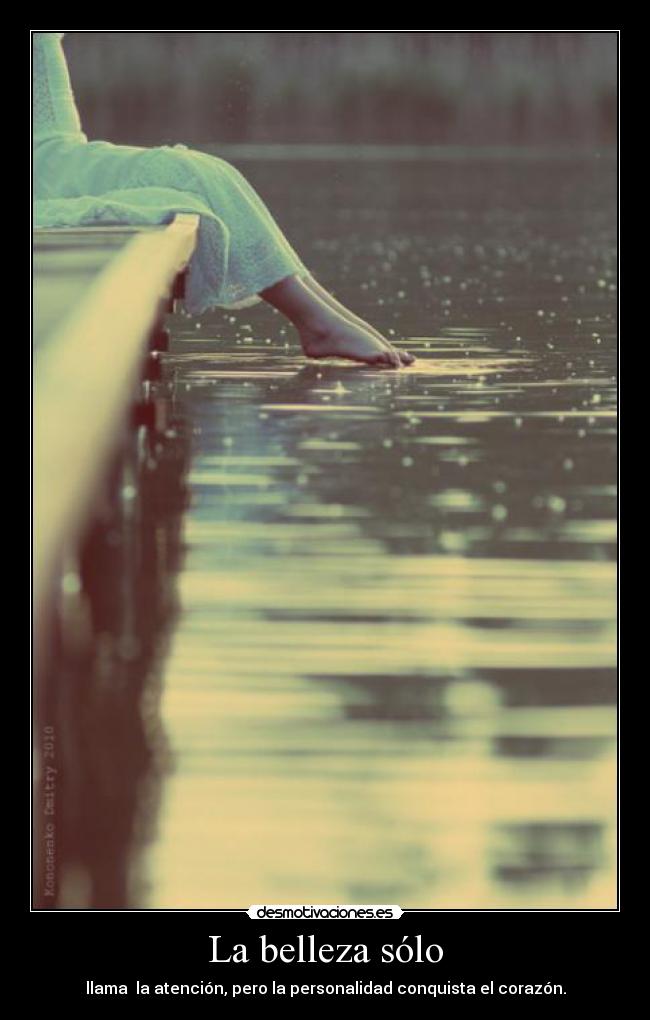 La belleza sólo -