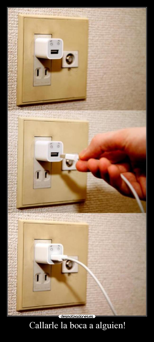 Callarle la boca a alguien! -