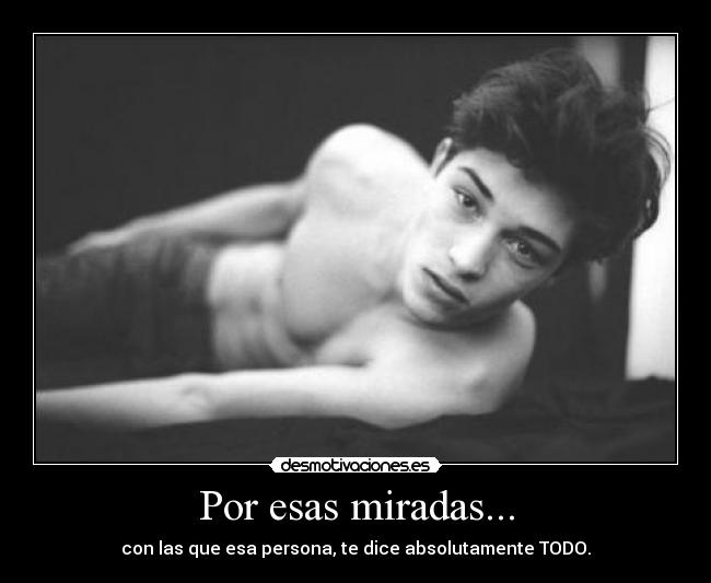 Por esas miradas... -