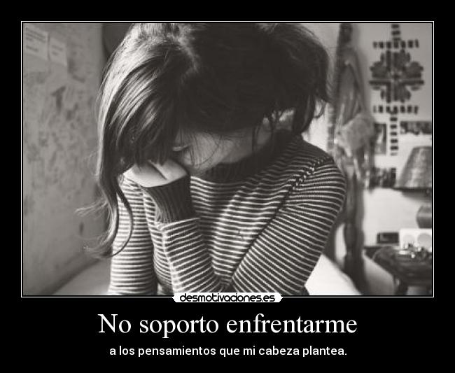No soporto enfrentarme -