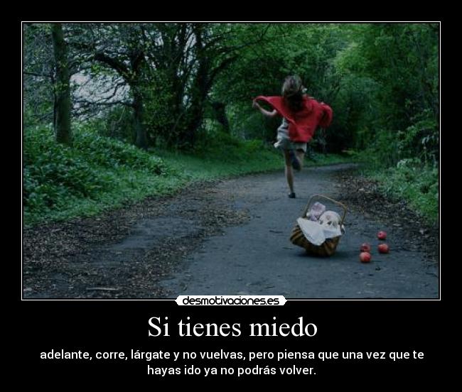 Si tienes miedo -
