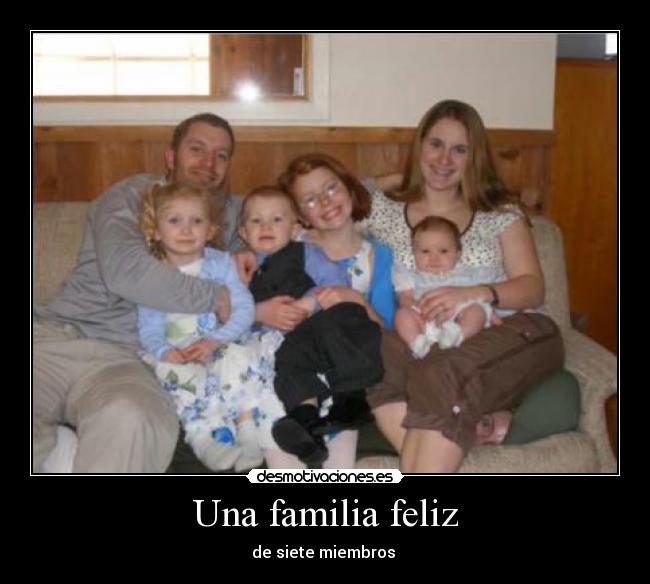 Una familia feliz - de siete miembros 