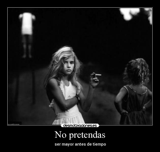 No pretendas -