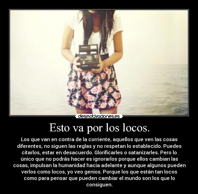 Esto va por los locos. -