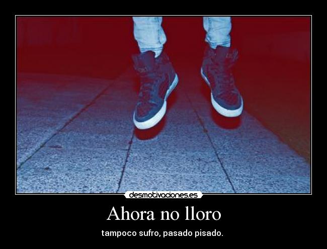 Ahora no lloro - 