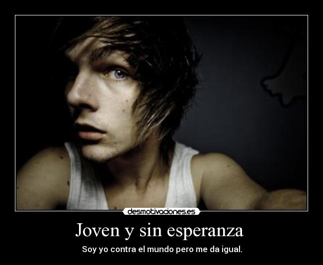 Joven y sin esperanza -