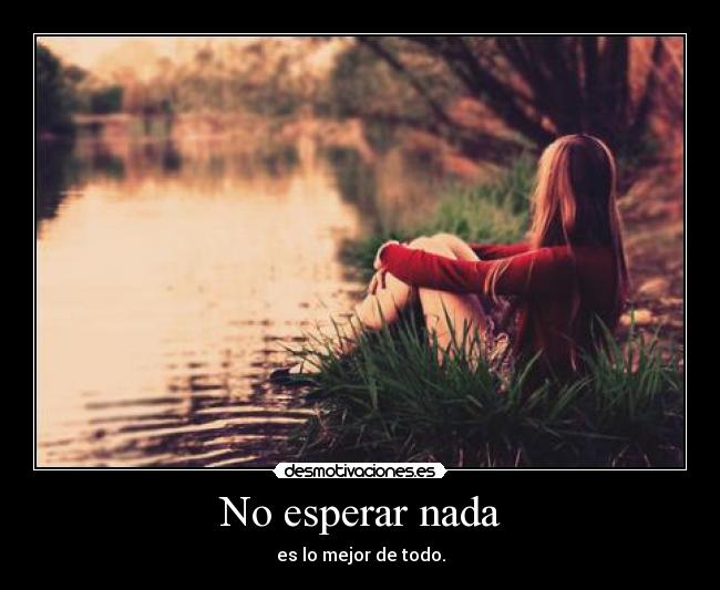 No esperar nada - 