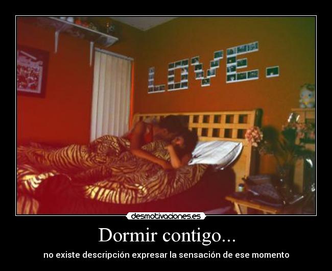 Dormir contigo... - no existe descripción expresar la sensación de ese momento