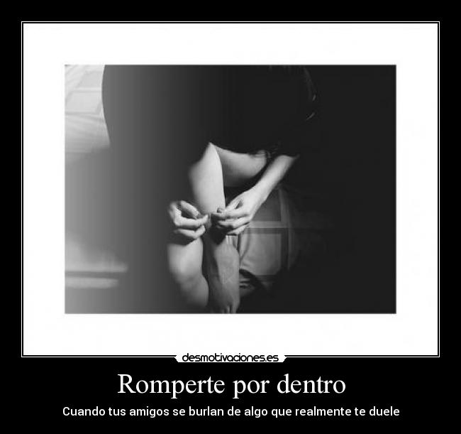 Romperte por dentro - Cuando tus amigos se burlan de algo que realmente te duele