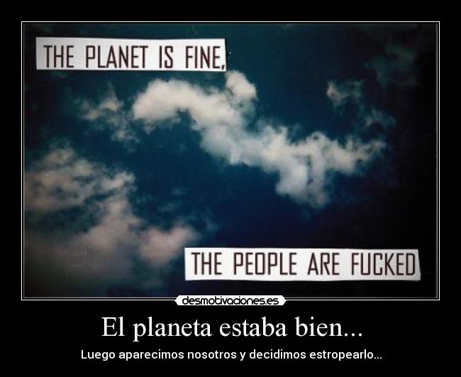 El planeta estaba bien... - 