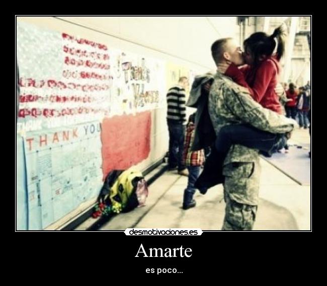 Amarte - es poco...