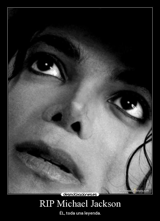 RIP Michael Jackson - ÉL, toda una leyenda.