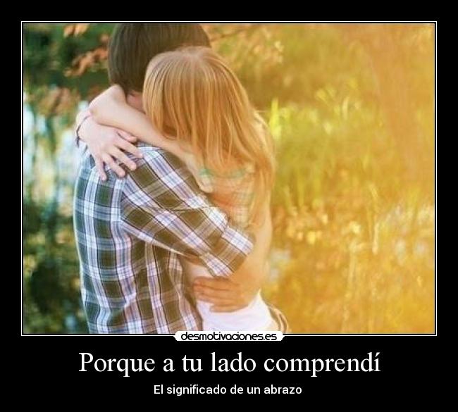 Porque a tu lado comprendí -