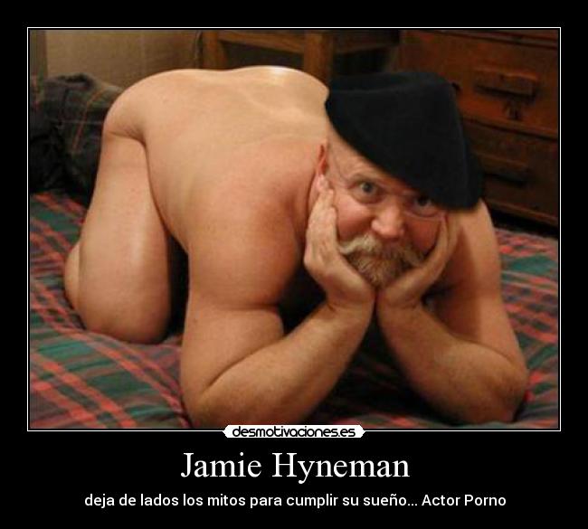 Jamie Hyneman - deja de lados los mitos para cumplir su sueño... Actor Porno