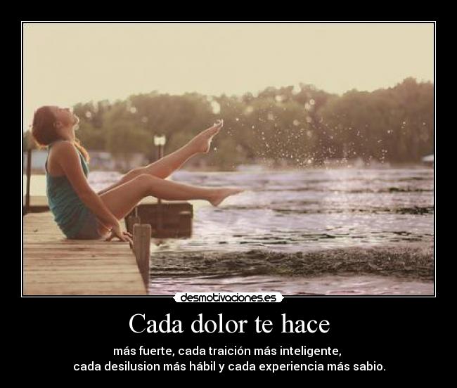 Cada dolor te hace - 